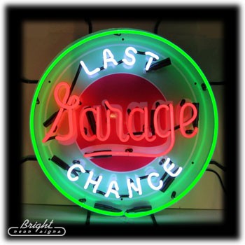 Last Change Garage Neon Sign