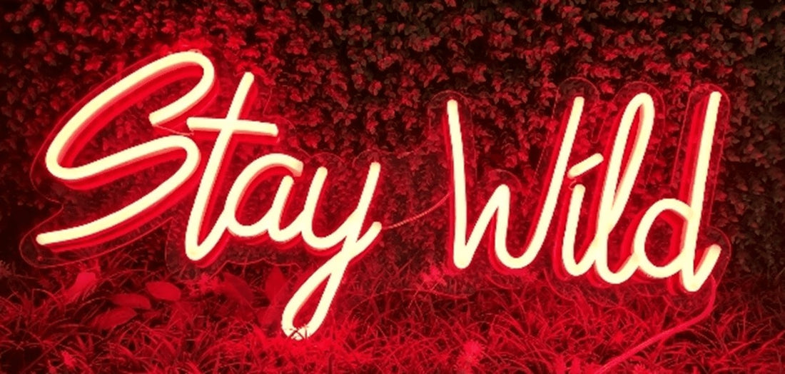 Stay Wild FLEX-LED Sign