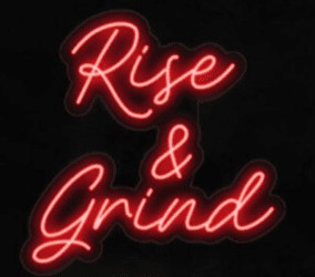 Rise & Grind Flex Led Sign