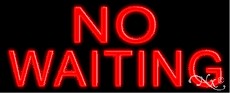 No Waiting Neon Sign