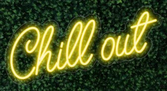 Chill Out LED-FLEX Sign