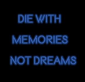 Die With Memories Not Dreams Neon Sign