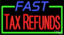 Fast Tax Refunds Business Neon Sign