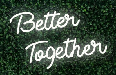 Better Together LED FLEX Sign