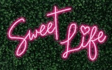 Sweet Life LED-FLEX Sign
