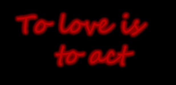 To Love is to act Neon Sign