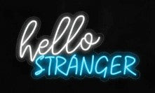 Hello Stranger LED FLEX Sign
