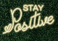 Stay Positive LED-FLEX Sign