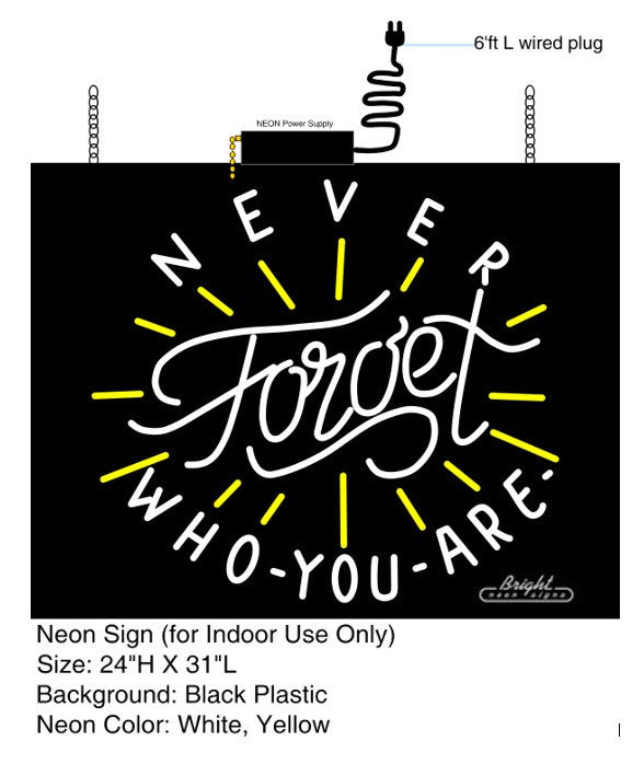 Never Forget Who You Are Neon Sign