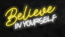 Believe if Yourself LED-FLEX Sign