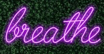 Breathe LED FLEX Sign