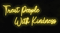 Treat People with Kindness LED-FLEX Sign
