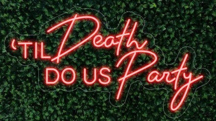 Til Death Do Us Party LED FLEX Sign